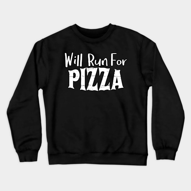 Will Run For Pizza Crewneck Sweatshirt by Jhonson30